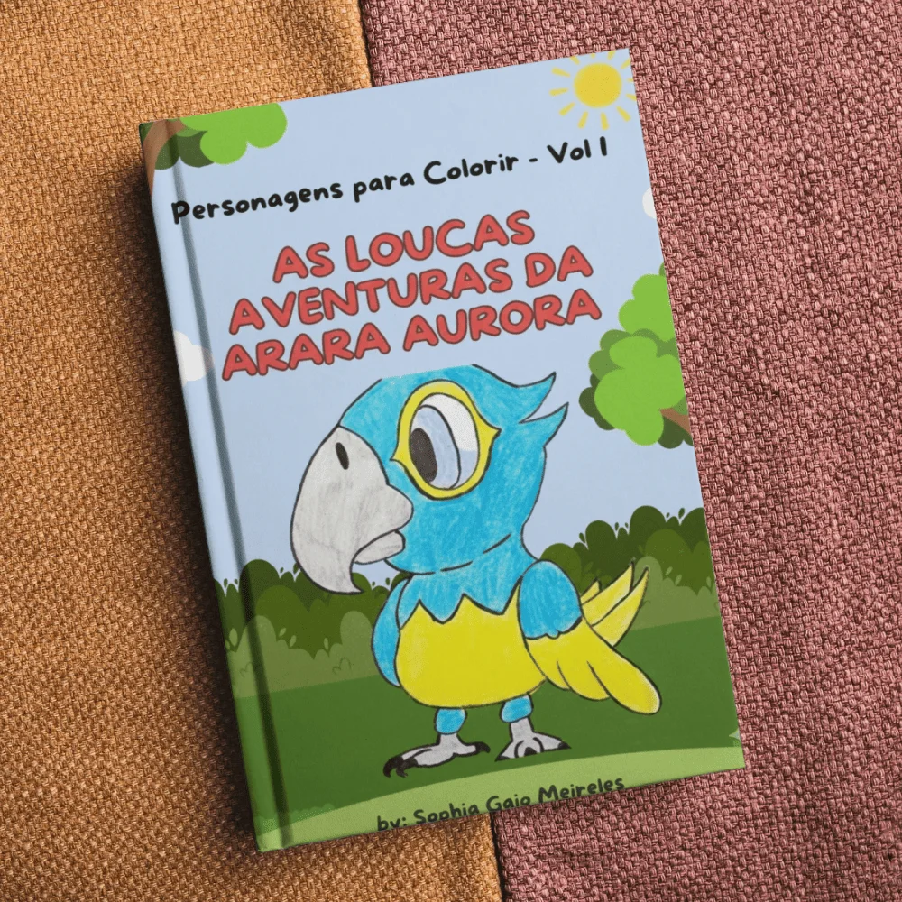 Livro para Colorir – As Loucas Aventuras da Arara Aurora – Vol. I